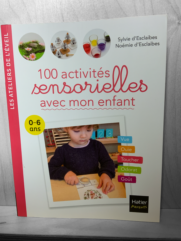 100 activités sensorielles avec mon enfant